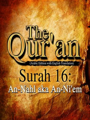 cover image of The Qur'an (Arabic Edition with English Translation) - Surah 16 - An-Nahl aka An-Ni'em